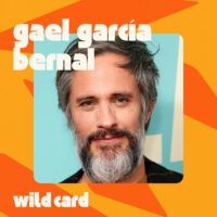 Wild Card with Rachel Martin Gael García Bernal rejects certainty