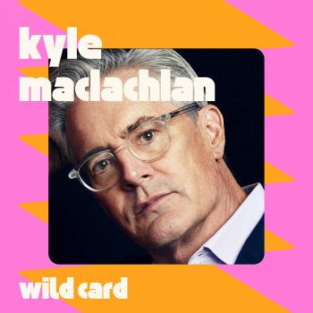 Wild Card with Rachel Martin Kyle MacLachlan daydreams about the future