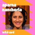 Wild Card with Rachel Martin Aparna Nancherla doesn’t know why she’s here